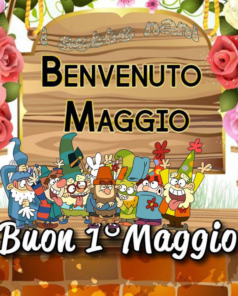 Benvenuto Maggio, Buon 1° Maggio