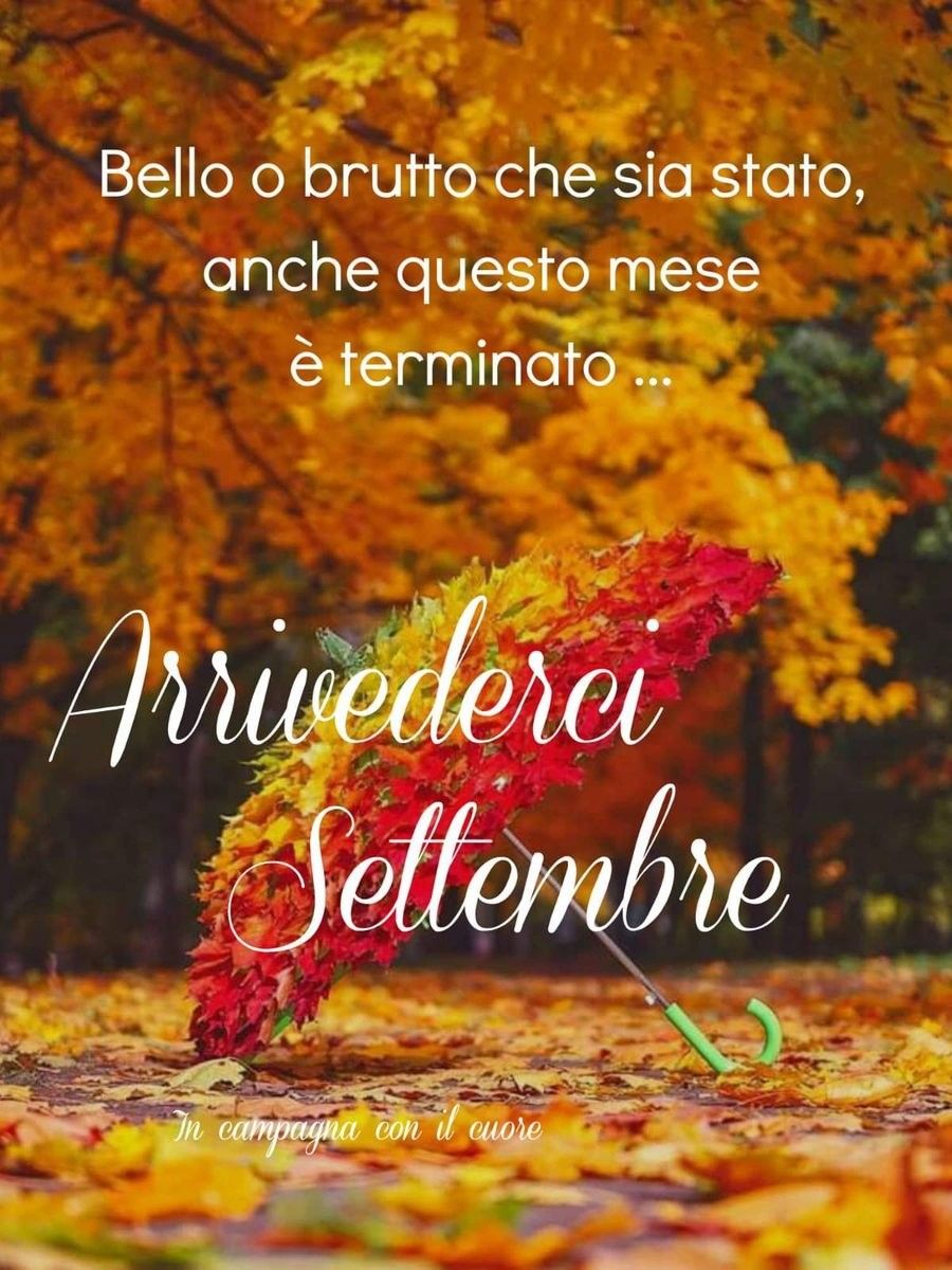 Bello o brutto che sia stato, anche questo mese è terminato... Arrivederci Settembre immagini bellissime
