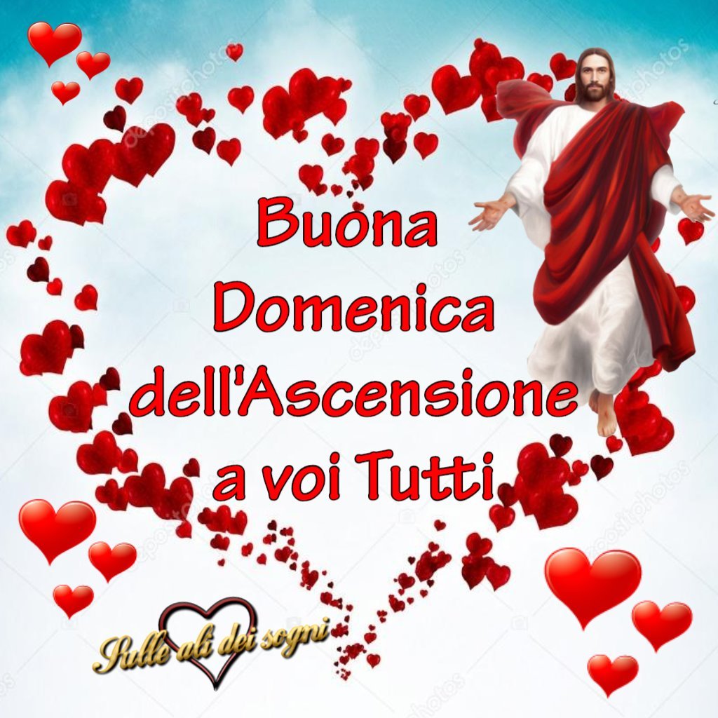 Buona domenica dell'Ascensione a voi tutti.