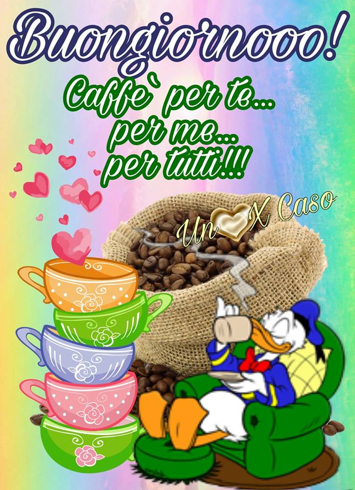Buongiornooo! Caffè per te... per me...