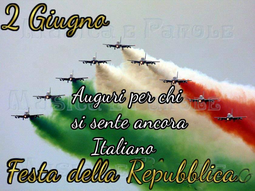 Aeroplani con scie tricolori e scritta 2 Giugno - Auguri per chi si sente ancora Italiano - Festa della Repubblica