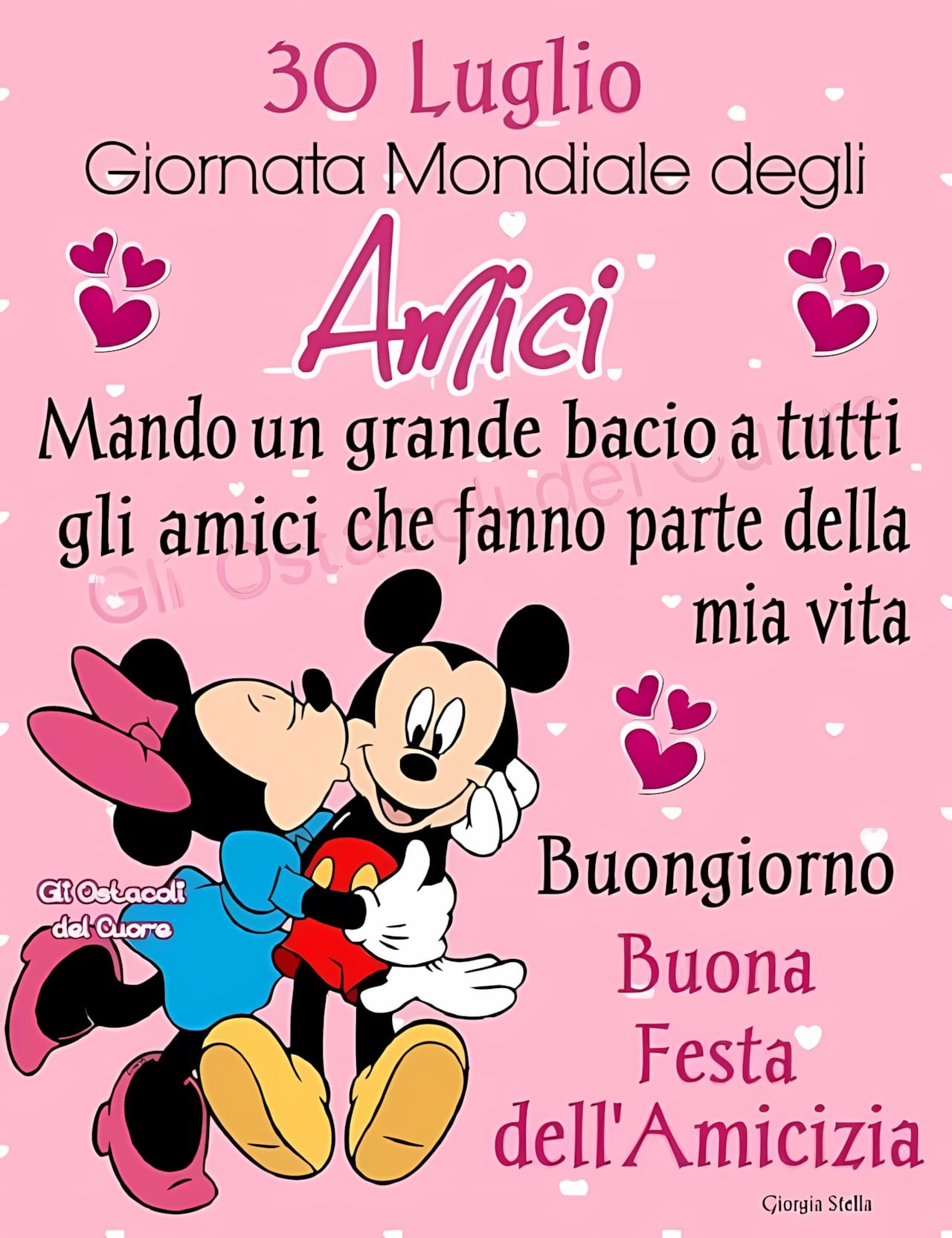 30 Luglio Giornata Mondiale degli Amici Mando un grande bacio a tutti gli amici...