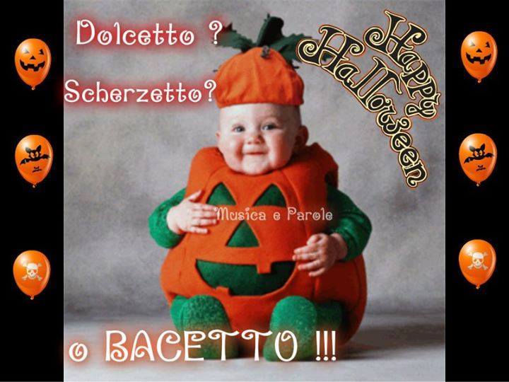 Dolcetto ? Scherzetto ? o Bacetto !!! Happy Halloween