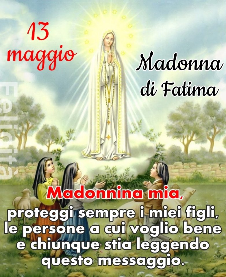 13 maggio. Madonna di Fatima...
