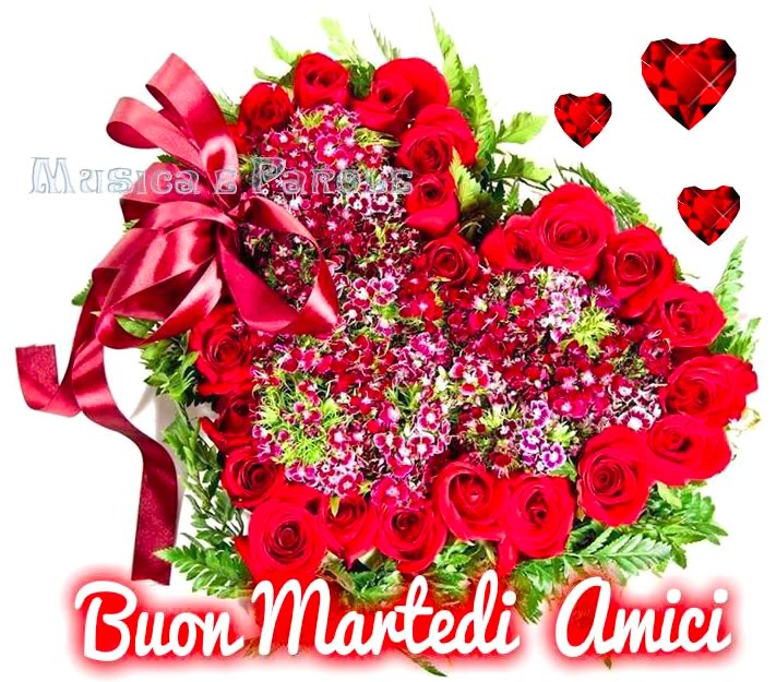 Un bouquet di rose rosse con fiorellini e cuori. Testo: Buon Martedì Amici