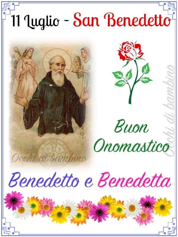 11 luglio - San Benedetto Buon Onomastico Benedetto e Benedetta
