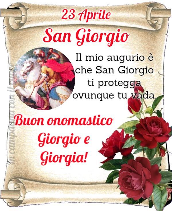 23 Aprile - San Giorgio. Il mio augurio è che San Giorgio ti protegga...