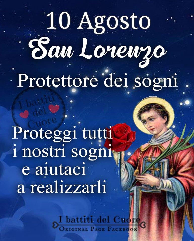 10 Agosto San Lorenzo Protettore dei sogni Proteggi tutti i nostri sogni e...