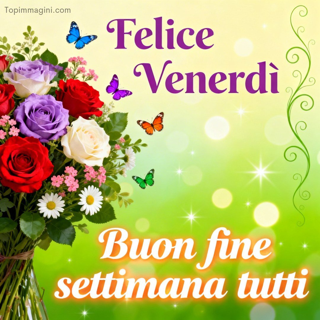 Bouquet di rose colorate e margherite con farfalle su sfondo verde e augurio di buon venerdì